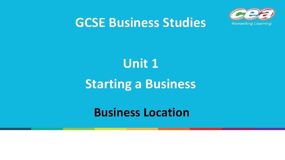 GCSE Business Studies Unit 1 Starting a Business Location 