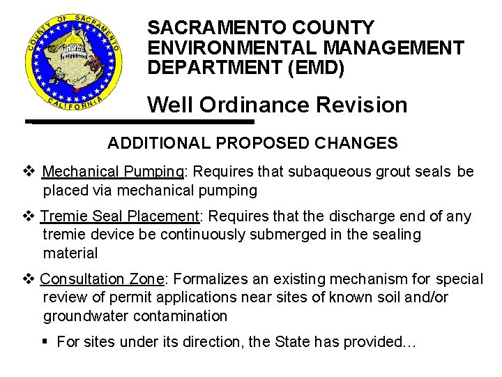 Additional Proposed Changes SACRAMENTO COUNTY ENVIRONMENTAL MANAGEMENT DEPARTMENT (EMD) Well Ordinance Revision ADDITIONAL PROPOSED Additional Proposed Changes SACRAMENTO COUNTY ENVIRONMENTAL MANAGEMENT DEPARTMENT (EMD) Well Ordinance Revision ADDITIONAL PROPOSED