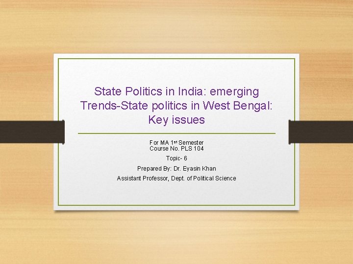 State Politics in India: emerging Trends-State politics in West Bengal: Key issues For MA