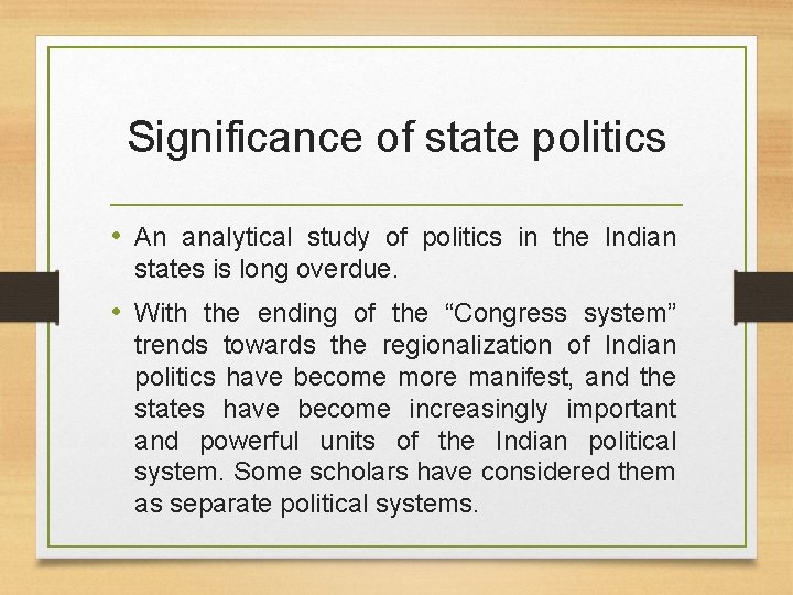 Significance of state politics • An analytical study of politics in the Indian states