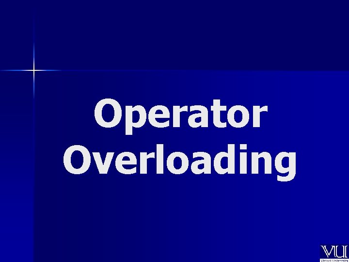 Operator Overloading 