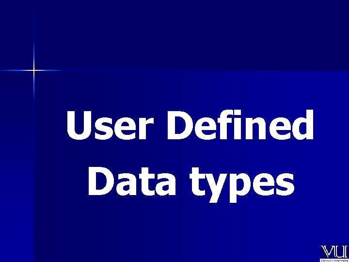 User Defined Data types 