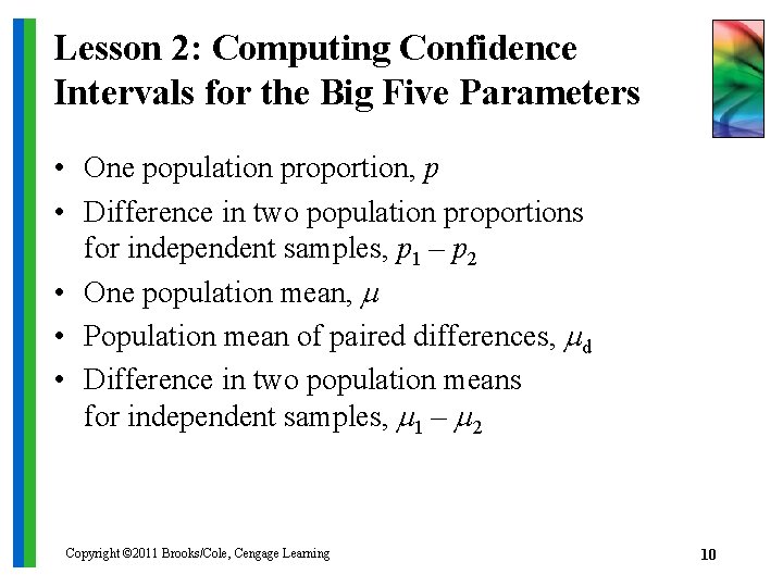 Lesson 2: Computing Confidence Intervals for the Big Five Parameters • One population proportion,