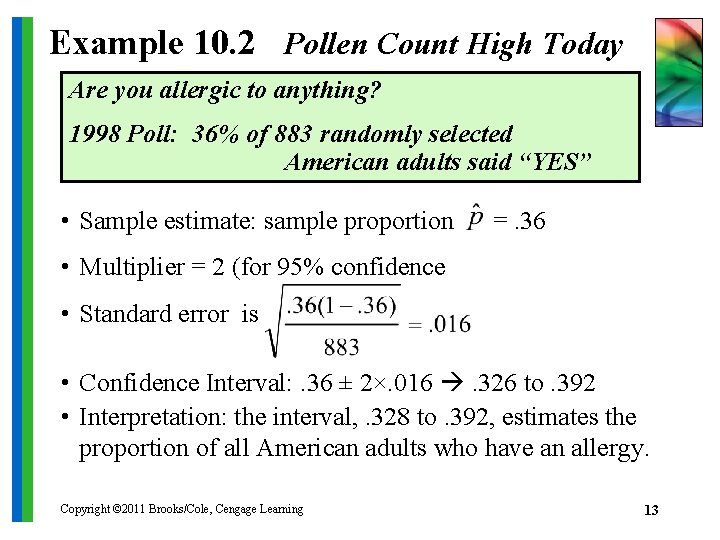 Example 10. 2 Pollen Count High Today Are you allergic to anything? 1998 Poll: