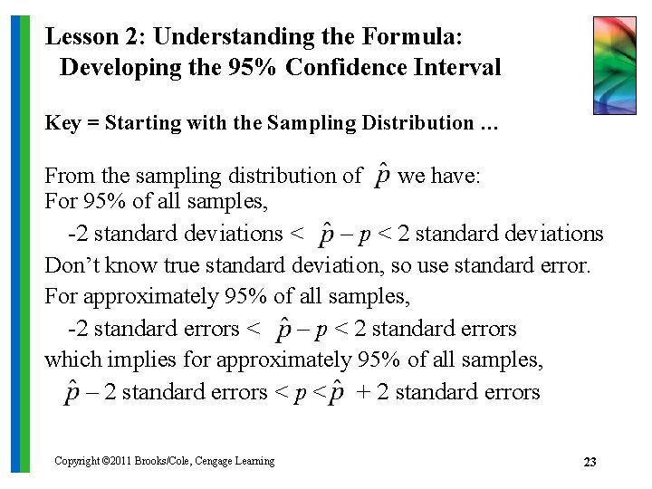 Lesson 2: Understanding the Formula: Developing the 95% Confidence Interval Key = Starting with