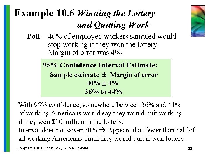 Example 10. 6 Winning the Lottery and Quitting Work Poll: 40% of employed workers