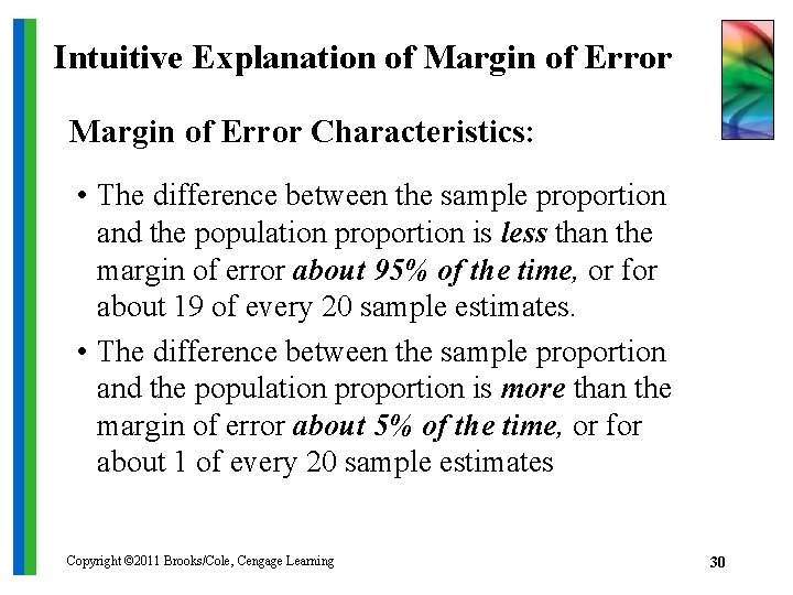 Intuitive Explanation of Margin of Error Characteristics: • The difference between the sample proportion
