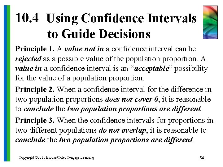 10. 4 Using Confidence Intervals to Guide Decisions Principle 1. A value not in