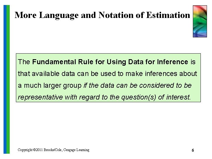 More Language and Notation of Estimation The Fundamental Rule for Using Data for Inference