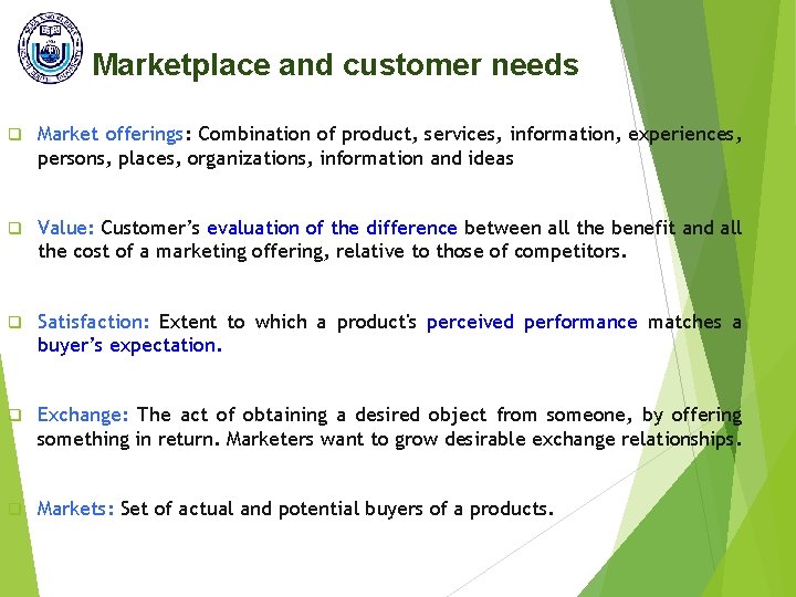 Marketplace and customer needs q Market offerings: Combination of product, services, information, experiences, persons,