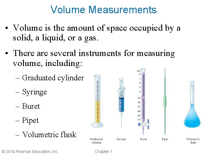 Volume Measurements • Volume is the amount of space occupied by a solid, a