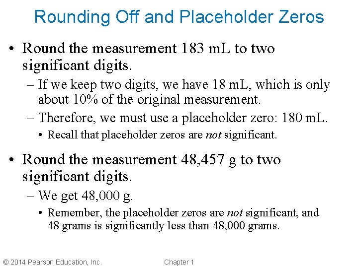 Rounding Off and Placeholder Zeros • Round the measurement 183 m. L to two