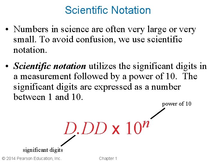 Scientific Notation • Numbers in science are often very large or very small. To