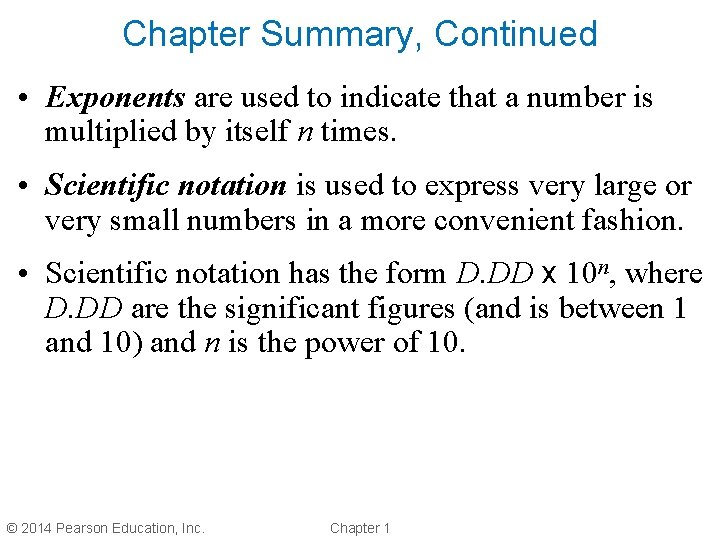 Chapter Summary, Continued • Exponents are used to indicate that a number is multiplied