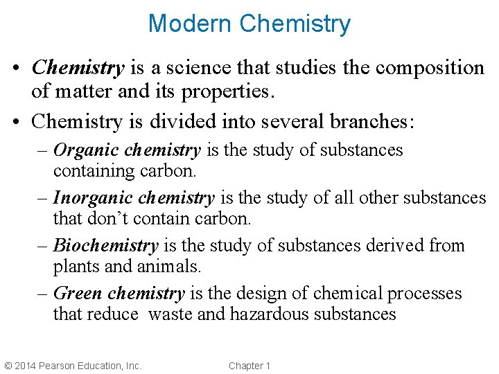 Modern Chemistry • Chemistry is a science that studies the composition of matter and