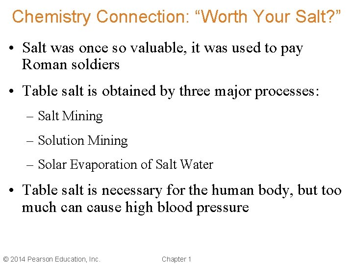 Chemistry Connection: “Worth Your Salt? ” • Salt was once so valuable, it was