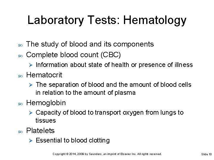 Laboratory Tests: Hematology The study of blood and its components Complete blood count (CBC)