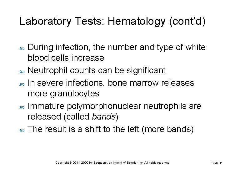 Laboratory Tests: Hematology (cont’d) During infection, the number and type of white blood cells