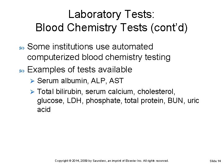 Laboratory Tests: Blood Chemistry Tests (cont’d) Some institutions use automated computerized blood chemistry testing