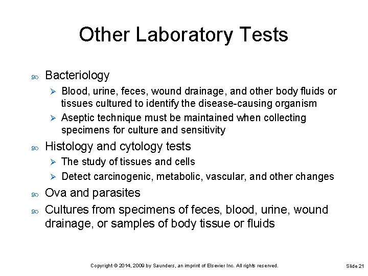 Other Laboratory Tests Bacteriology Blood, urine, feces, wound drainage, and other body fluids or