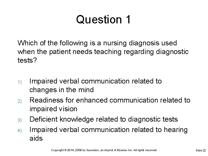 Question 1 Which of the following is a nursing diagnosis used when the patient