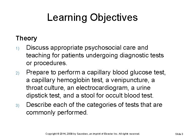 Learning Objectives Theory 1) Discuss appropriate psychosocial care and teaching for patients undergoing diagnostic