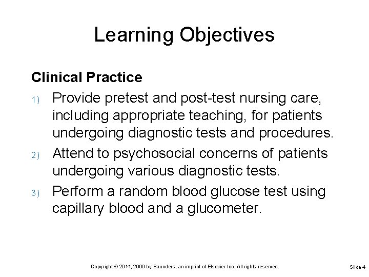 Learning Objectives Clinical Practice 1) Provide pretest and post-test nursing care, including appropriate teaching,