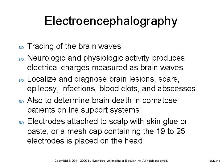 Electroencephalography Tracing of the brain waves Neurologic and physiologic activity produces electrical charges measured