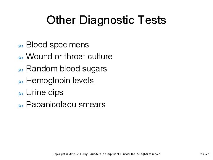 Other Diagnostic Tests Blood specimens Wound or throat culture Random blood sugars Hemoglobin levels