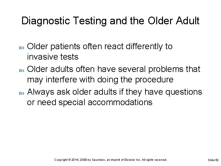 Diagnostic Testing and the Older Adult Older patients often react differently to invasive tests