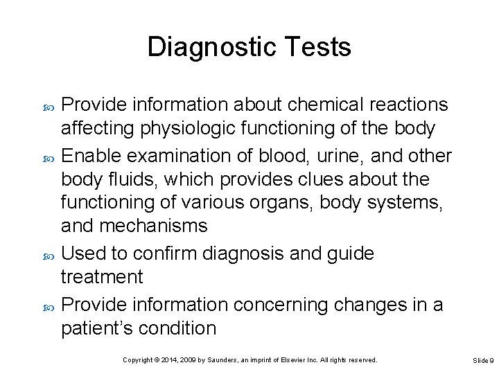 Diagnostic Tests Provide information about chemical reactions affecting physiologic functioning of the body Enable