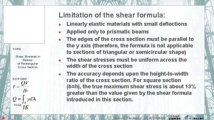 Limitation of the shear formula: n n n TOPIC Shear Stresses in Beams of