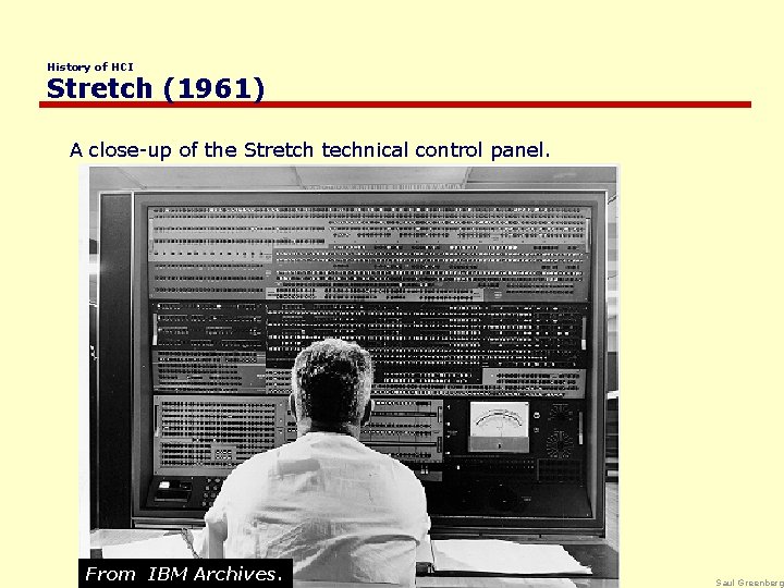History of HCI Stretch (1961) A close-up of the Stretch technical control panel. From