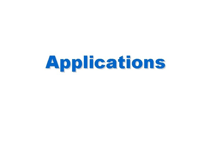 Applications Applications