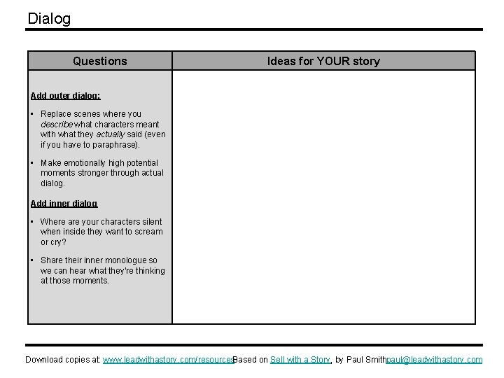 Dialog Questions Ideas for YOUR story Add outer dialog: • Replace scenes where you