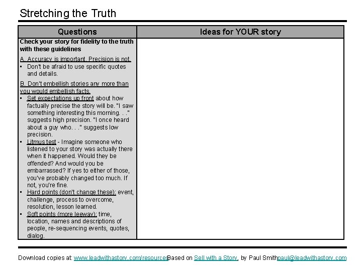 Stretching the Truth Questions Ideas for YOUR story Check your story for fidelity to