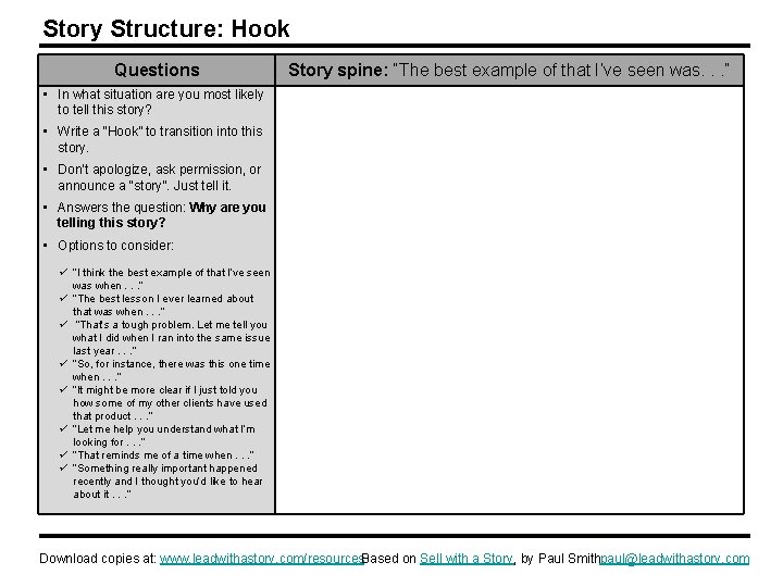 Story Structure: Hook Questions Story spine: “The best example of that I’ve seen was.