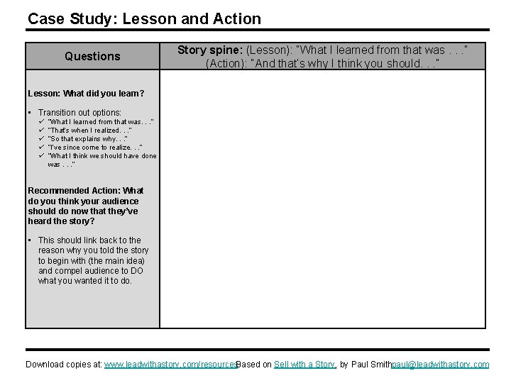 Case Study: Lesson and Action Questions Story spine: (Lesson): “What I learned from that