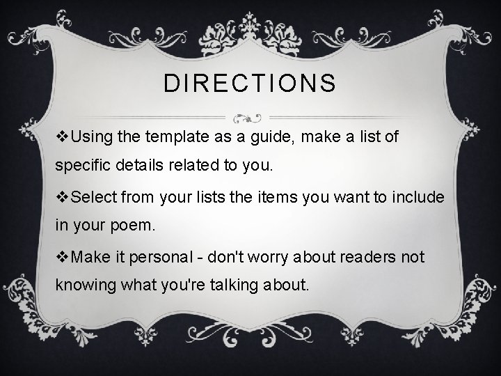DIRECTIONS v. Using the template as a guide, make a list of specific details