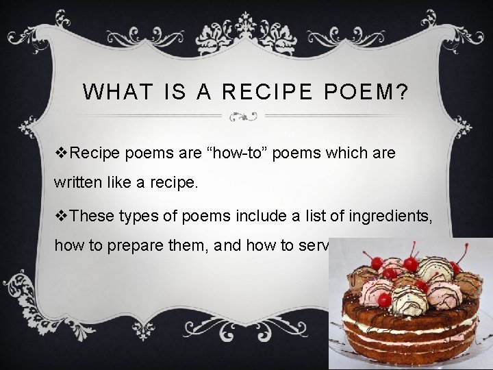 WHAT IS A RECIPE POEM? v. Recipe poems are “how-to” poems which are written