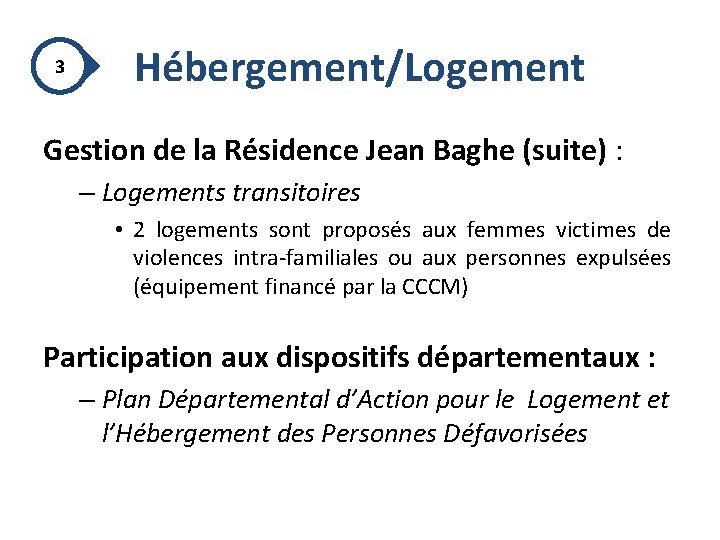 3 Hébergement/Logement Gestion de la Résidence Jean Baghe (suite) : – Logements transitoires •