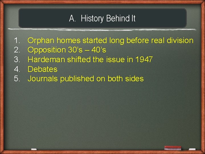 A. History Behind It 1. 2. 3. 4. 5. Orphan homes started long before