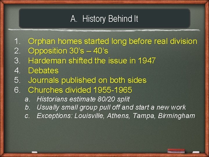 A. History Behind It 1. 2. 3. 4. 5. 6. Orphan homes started long