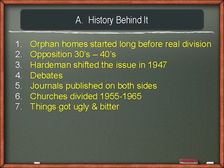 A. History Behind It 1. 2. 3. 4. 5. 6. 7. Orphan homes started