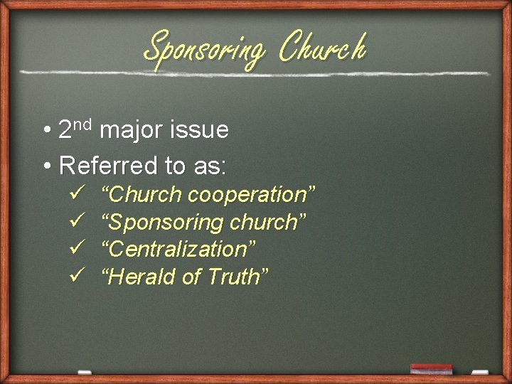 Sponsoring Church • 2 nd major issue • Referred to as: ü ü “Church