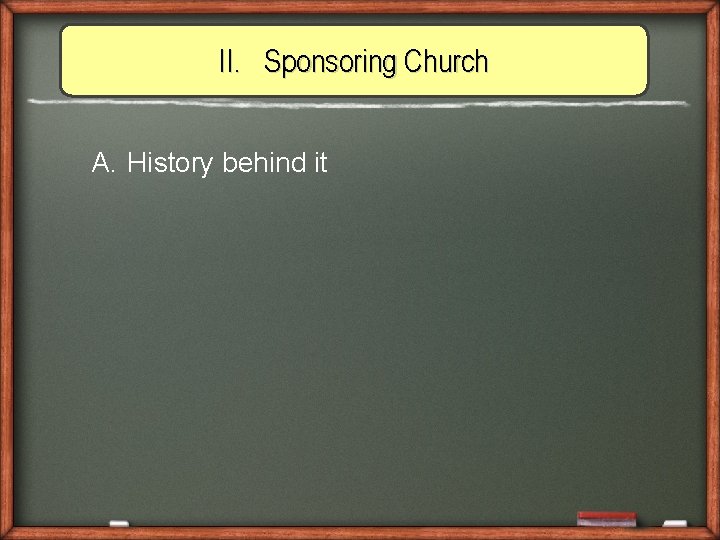 II. Sponsoring Church A. History behind it 