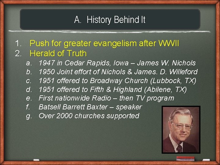 A. History Behind It 1. Push for greater evangelism after WWII 2. Herald of