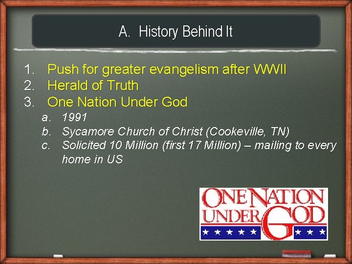 A. History Behind It 1. Push for greater evangelism after WWII 2. Herald of