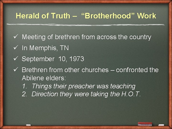 Herald of Truth – “Brotherhood” Work ü Meeting of brethren from across the country