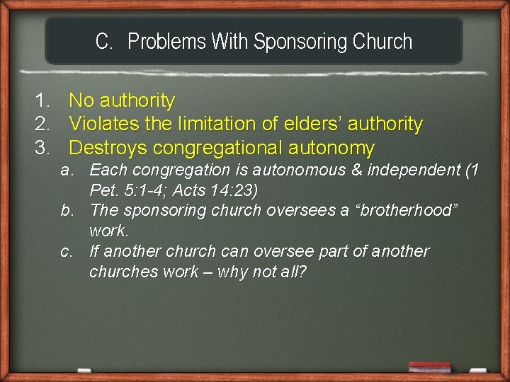 C. Problems With Sponsoring Church 1. No authority 2. Violates the limitation of elders’